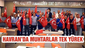 HAVRAN’DA MUHTARLAR TEK YÜREK