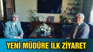 YENİ MÜDÜRE İLK ZİYARET