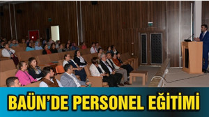BAÜN’DE PERSONEL EĞİTİMİ