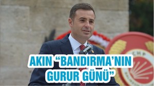 AKIN “BANDIRMA’NIN GURUR GÜNÜ”