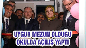 UYGUR MEZUN OLDUĞU OKULDA AÇILIŞ YAPTI