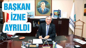 BAŞKAN İZNE AYRILDI