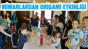 MİMARLARDAN ORİGAMİ ETKİNLİĞİ