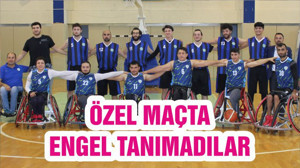 ÖZEL MAÇTA ENGEL TANIMADILAR