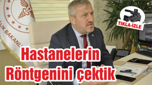 Hastanelerin Röntgenini çektik