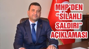 MHP’DEN “SİLAHLI SALDIRI” AÇIKLAMASI