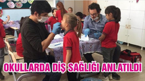 OKULLARDA DİŞ SAĞLIĞI ANLATILDI