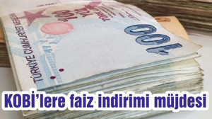 KOBİ’lere faiz indirimi müjdesi