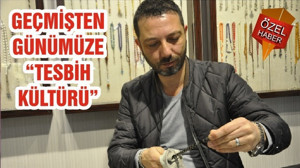 GEÇMİŞTEN GÜNÜMÜZE “TESBİH KÜLTÜRÜ”