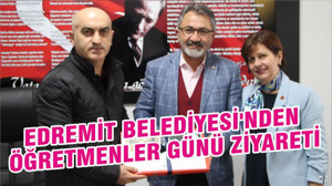 EDREMİT BELEDİYESİ'NDEN ÖĞRETMENLER GÜNÜ ZİYARETİ