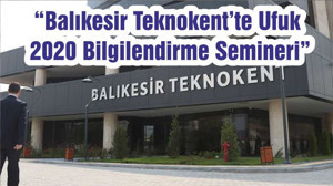 “Balıkesir Teknokent’te Ufuk ‪ 2020 Bilgilendirme Semineri‬”