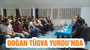 DOĞAN TÜGVA YURDU’NDA