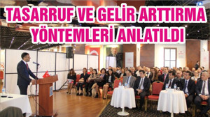 TASARRUF VE GELİR ARTTIRMA YÖNTEMLERİ ANLATILDI