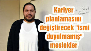Kariyer planlamasını değiştirecek "ismi duyulmamış" meslekler