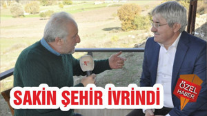 SAKİN ŞEHİR İVRİNDİ