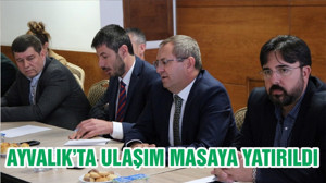 AYVALIK’TA ULAŞIM MASAYA YATIRILDI