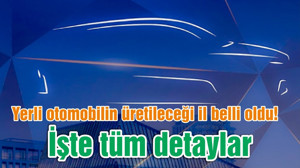 Yerli otomobilin üretileceği il belli oldu! İşte tüm detaylar