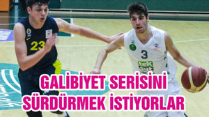 GALİBİYET SERİSİNİ SÜRDÜRMEK İSTİYORLAR