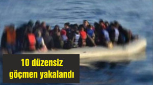 10 düzensiz göçmen yakalandı