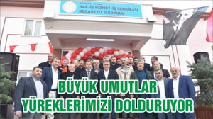 BÜYÜK UMUTLAR YÜREKLERİMİZİ DOLDURUYOR