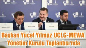Başkan Yücel Yılmaz UCLG-MEWA Yönetim Kurulu Toplantısı'nda