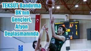 TEKSÜT Bandırma BK'nın Gençleri, Afyon Deplasmanında