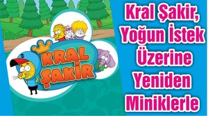 Kral Şakir, Yoğun İstek Üzerine Yeniden Miniklerle