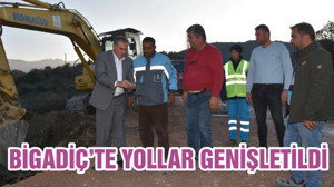 BİGADİÇ’TE YOLLAR GENİŞLETİLDİ