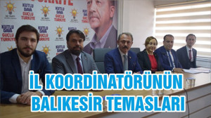 İL KOORDİNATÖRÜNÜN BALIKESİR TEMASLARI