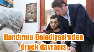 Bandırma Belediyesi'nden örnek davranış