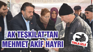 AK TEŞKİLAT’TAN MEHMET AKİF HAYRI