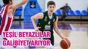 YEŞİL BEYAZLILAR GALİBİYET ARIYOR