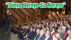 “Dünya Nereye Siz Nereye”