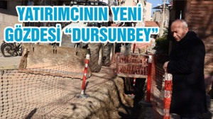 YATIRIMCININ YENİ GÖZDESİ “DURSUNBEY”