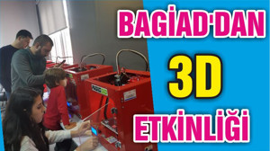BAGİAD'DAN 3D ETKİNLİĞİ