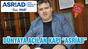 DÜNYAYA AÇILAN KAPI “ASRİAD”