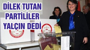 DİLEK TUTAN PARTİLİLER YALÇIN DEDİ