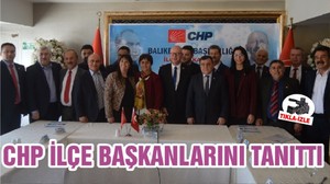 CHP İLÇE BAŞKANLARINI TANITTI