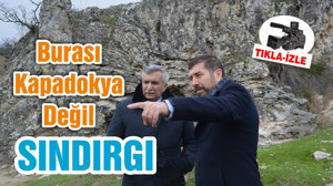 Burası Kapadokya Değil SINDIRGI