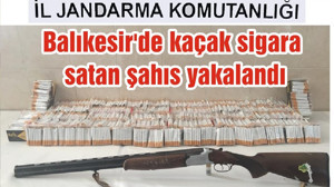 Balıkesir'de kaçak sigara satan şahıs yakalandı