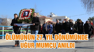 ÖLÜMÜNÜN 27. YIL DÖNÜMÜNDE UĞUR MUMCU ANILDI