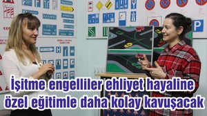 İşitme engelliler ehliyet hayaline özel eğitimle daha kolay kavuşacak