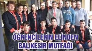 ÖĞRENCİLERİN ELİNDEN BALIKESİR MUTFAĞI
