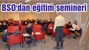 BSO'dan eğitim semineri