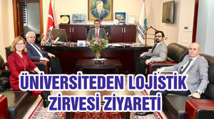 ÜNİVERSİTEDEN LOJİSTİK ZİRVESİ ZİYARETİ
