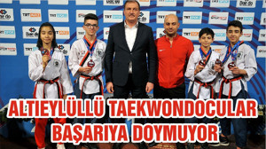 ALTIEYLÜLLÜ TAEKWONDOCULAR BAŞARIYA DOYMUYOR