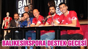 BALIKESİRSPORA DESTEK GECESİ
