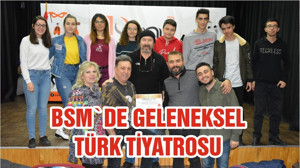 BSM`DE GELENEKSEL TÜRK TİYATROSU