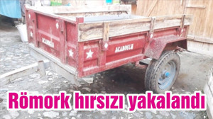 Römork hırsızı yakalandı