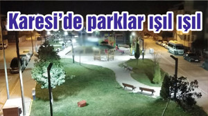 Karesi’de parklar ışıl ışıl
